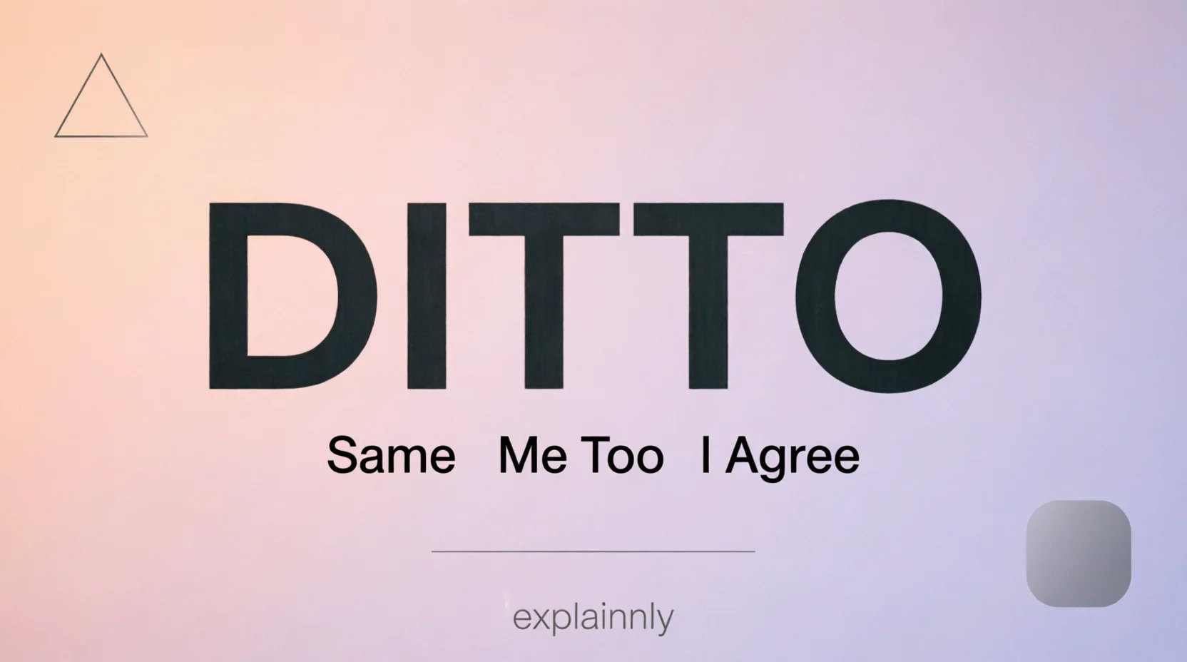 Ditto Meaning What It Really 2026